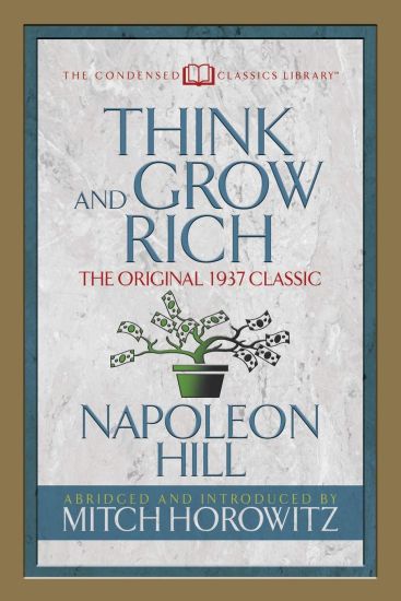 Think and Grow Rich (Condensed Classics)