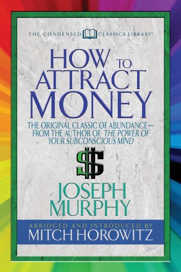 How to Attract Money (Condensed Classics)