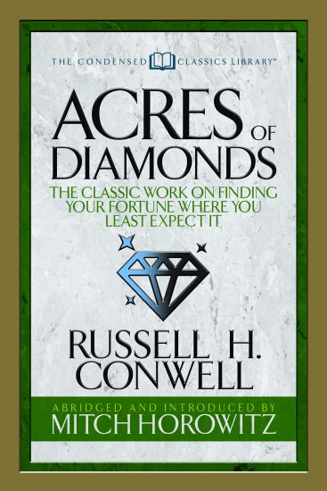 Acres of Diamonds (Condensed Classics)