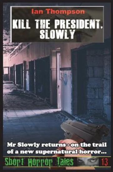 Kill The President, Slowly