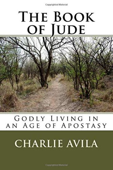 The Book of Jude: Godly Living in an Age of Apostasy