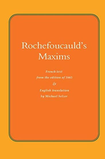 Rochefoucauld The Maxims: French Text from the Edition of 1565, with English Translation