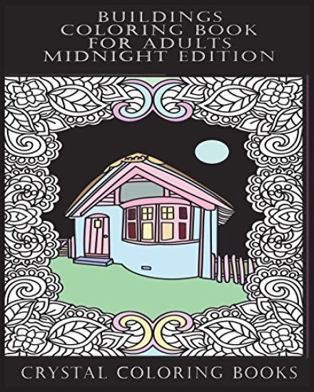 Buildings Coloring Book For Adults Midnight Edition: 30 Beautiful Stress Relief Building Coloring Pages Designed To Help You Relax Whilst Colorig. Eac