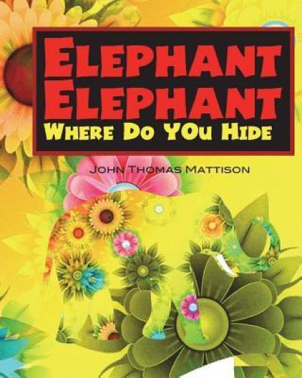 Elephant Elephant Where Do You Hide?