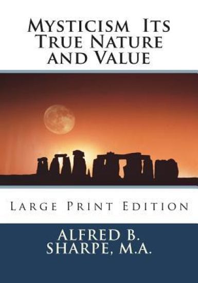 Mysticism Its True Nature and Value: Large Print Edition