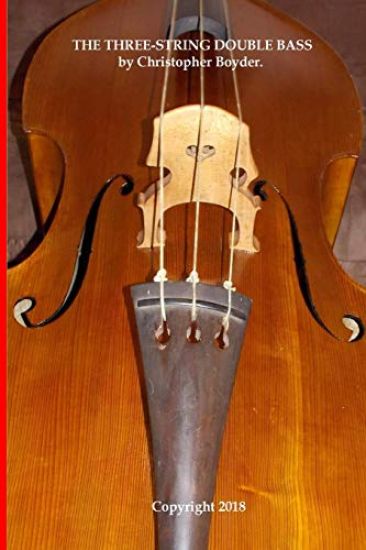 The Three-String Double Bass by Christopher Boyder.