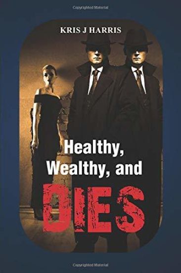 Healthy, Wealthy, and Dies