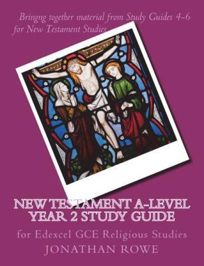 New Testament A-Level Year 2 Study Guide: for Edexcel GCE Religious Studies