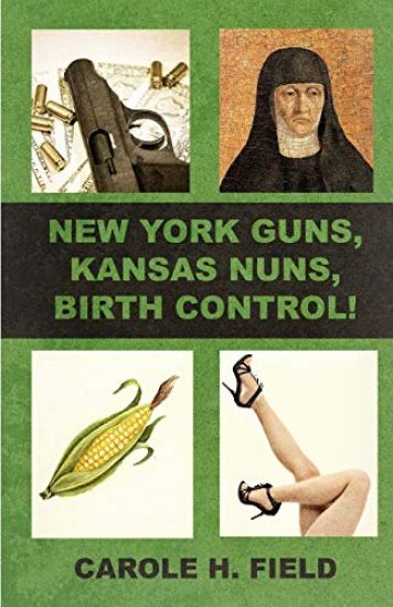 New York Guns, Kansas Nuns, Birth Control!