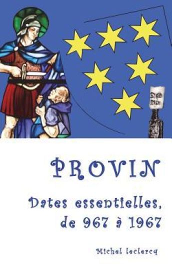 Provin, dates essentielles, de 967 à 1967