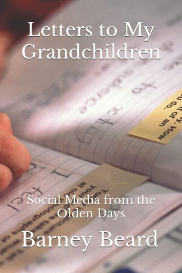 Letters to my Grandchilddren: Social Media from the Olden Days
