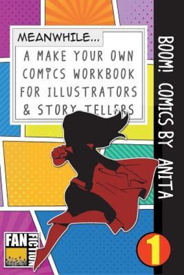 Boom! Comics by Anita: A What Happens Next Comic Book for Budding Illustrators and Story Tellers