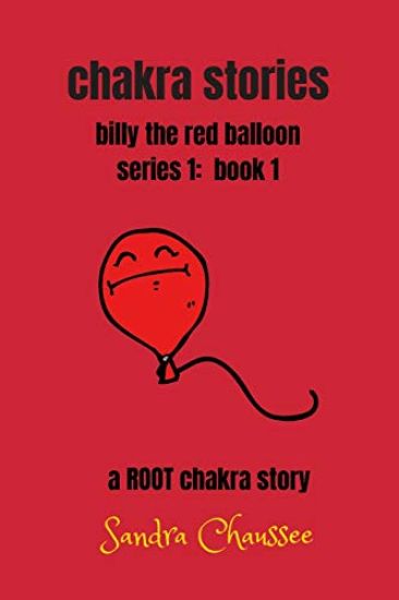 chakra stories: billy the red balloon - series 1, book 1