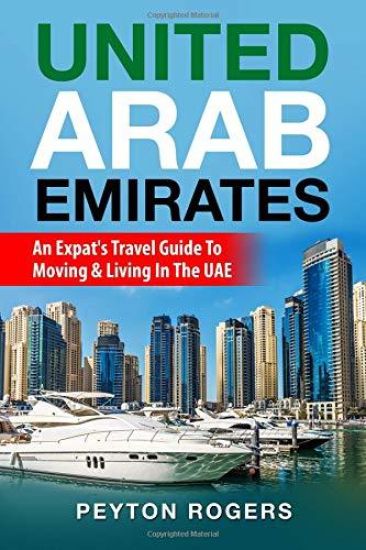 United Arab Emirates: An Expat's Travel Guide To Moving & Living In The UAE