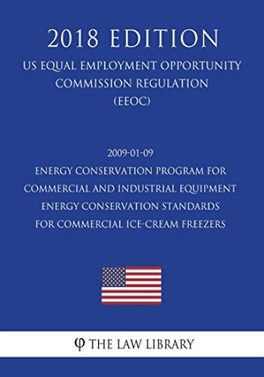 2009-01-09 Energy Conservation Program for Commercial and Industrial Equipment - Energy Conservation Standards for Commercial Ice-Cream Freezers (US E