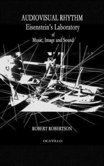 Audiovisual Rhythm: Eisenstein's Laboratory of Music, Image and Sound
