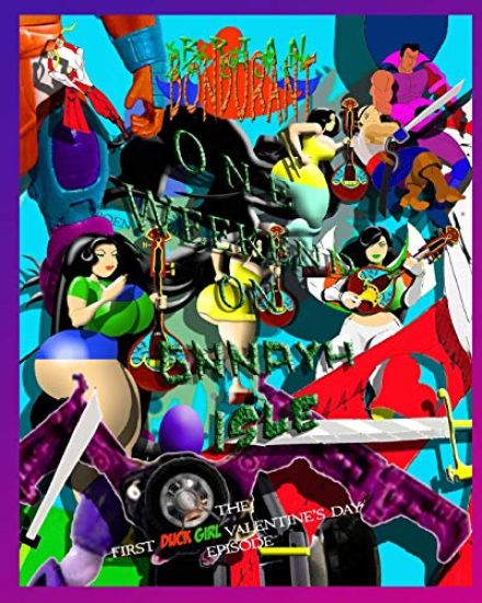 One Weekend on Gnnayh Isle: The First DUCK GIRL Valentine's Day Episode