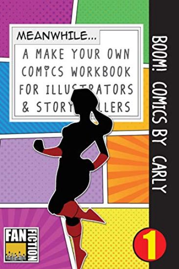 Boom! Comics by Carly: A What Happens Next Comic Book for Budding Illustrators and Story Tellers