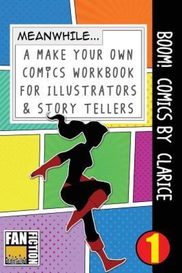 Boom! Comics by Clarice: A What Happens Next Comic Book for Budding Illustrators and Story Tellers