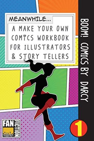 Boom! Comics by Darcy: A What Happens Next Comic Book for Budding Illustrators and Story Tellers