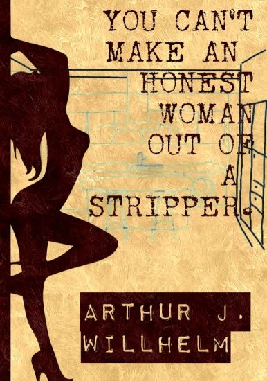 You Can't Make an Honest Woman Out of a Stripper