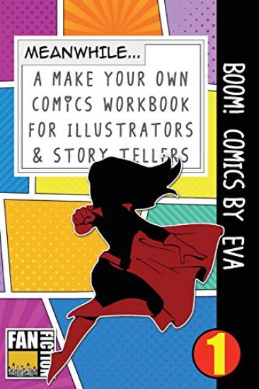 Boom! Comics by Eva: A What Happens Next Comic Book for Budding Illustrators and Story Tellers