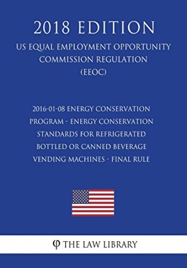2016-01-08 Energy Conservation Program - Energy Conservation Standards for Refrigerated Bottled or Canned Beverage Vending Machines - Final Rule (US E