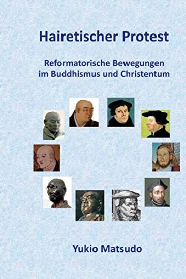 Hairetischer Protest: Reformatorische Bewegungen im Buddhismus und Christentum