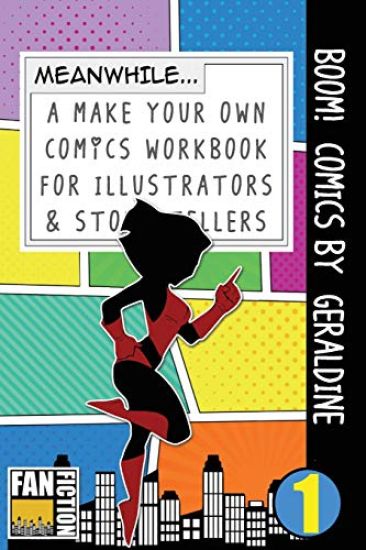 Boom! Comics by Geraldine: A What Happens Next Comic Book for Budding Illustrators and Story Tellers