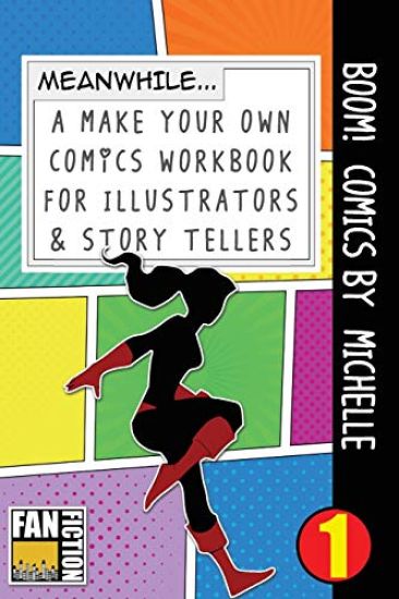 Boom! Comics by Michelle: A What Happens Next Comic Book for Budding Illustrators and Story Tellers