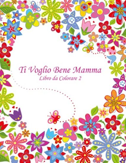 Ti Voglio Bene Mamma Libro da Colorare 2