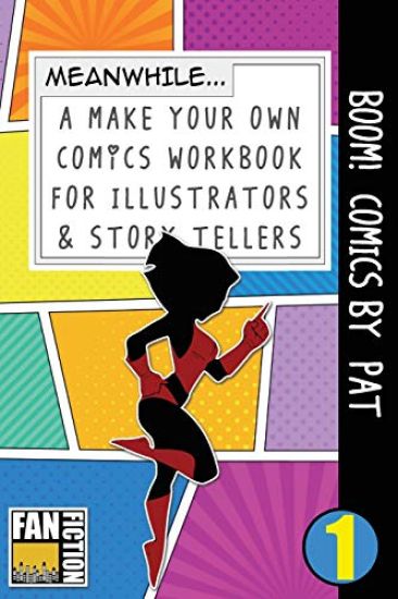 Boom! Comics by Pat: A What Happens Next Comic Book for Budding Illustrators and Story Tellers