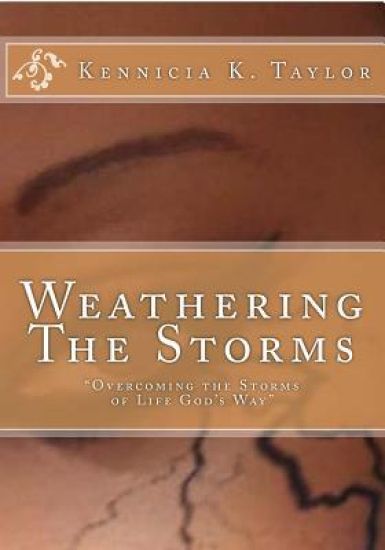 Weathering The Storms: Overcoming the Storms of Life God's Way