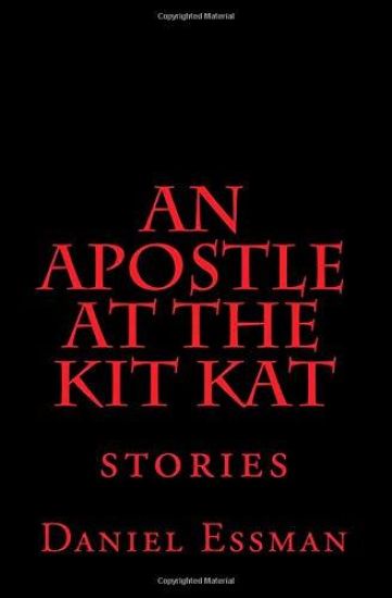 An Apostle at the Kit Kat: Stories
