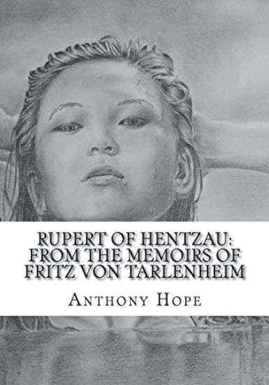Rupert of Hentzau: From The Memoirs of Fritz Von Tarlenheim
