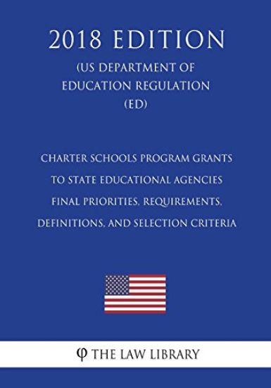 Charter Schools Program Grants to State Educational Agencies - Final Priorities, Requirements, Definitions, and Selection Criteria (US Department of E