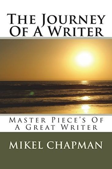 The Journey Of A Writer: Master Piece's of Mikel Chapman