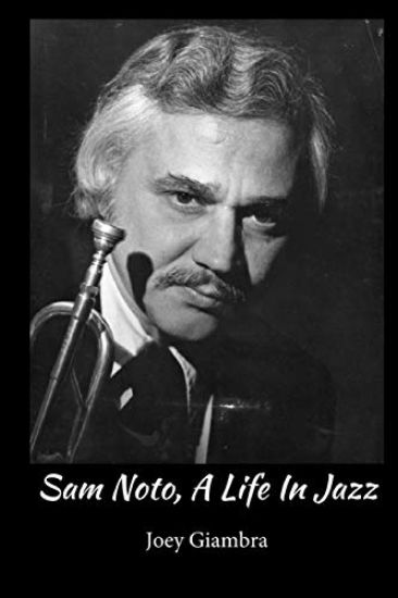 Sam Noto, A Life In Jazz