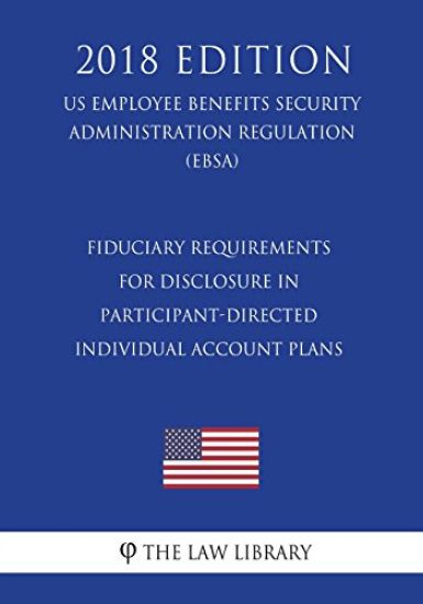 Fiduciary Requirements for Disclosure in Participant-Directed Individual Account Plans (US Employee Benefits Security Administration Regulation) (EBSA