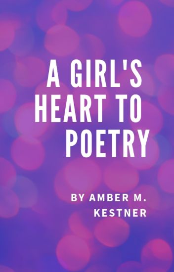 A Girl's Heart To Poetry