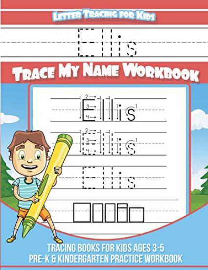 Ellis Letter Tracing for Kids Trace my Name Workbook: Tracing Books for Kids ages 3 - 5 Pre-K & Kindergarten Practice Workbook