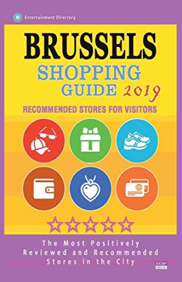 Brussels Shopping Guide 2019: Best Rated Stores in Brussels, Belgium - Stores Recommended for Visitors, (Shopping Guide 2019)