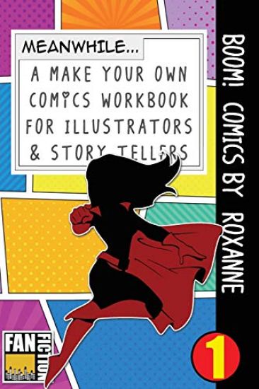 Boom! Comics by Roxanne: A What Happens Next Comic Book for Budding Illustrators and Story Tellers