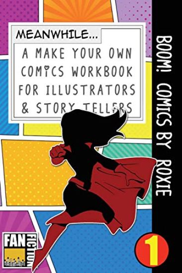 Boom! Comics by Roxie: A What Happens Next Comic Book for Budding Illustrators and Story Tellers