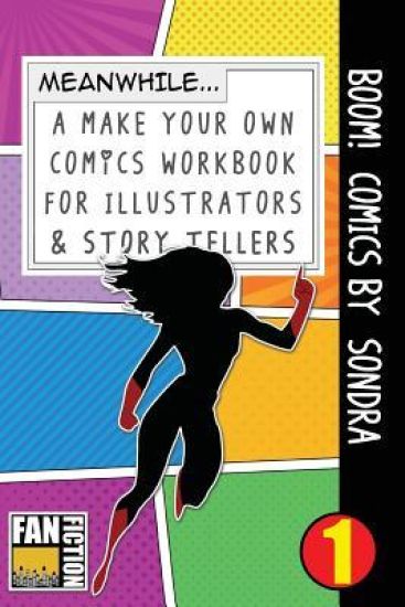 Boom! Comics by Sondra: A What Happens Next Comic Book for Budding Illustrators and Story Tellers