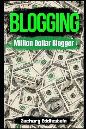 Blogging: Million Dollar Blogger