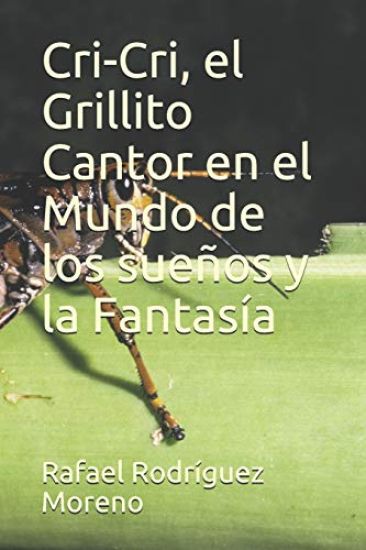 Cri-Cri, El Grillito Cantor En El Mundo de Los Sueños Y La Fantasía