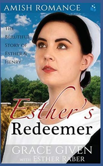 Amish Romance: Esther's Redeemer: The Beautiful Story of Esther & Henry