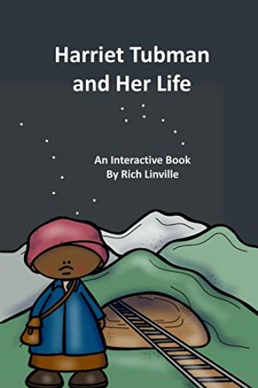 Harriet Tubman and Her Life An Interactive Book