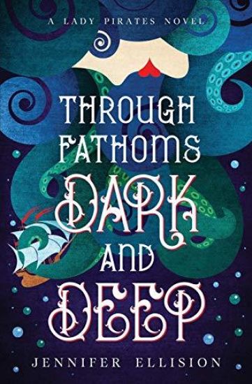 Through Fathoms Dark and Deep: A YA Pirates Adventure Novel
